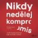 Nikdy nedělej kompromis