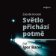 Zdeněk Rotrekl: Světlo přichází potmě