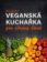 Veganská kuchařka pro zdravý život