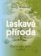 Laskavá příroda