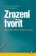 Zrozeni tvořit