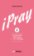 iPray 2: Cezročné obdobie 1. - 8. týždeň