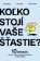 Koľko stojí vaše šťastie?