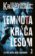 Temnota kráča lesom