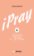 iPray 6: Cezročné obdobie 18. - 26. týždeň
