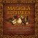 MAGICKÁ KUCHAŘKA - tajemství černé kuchyně podle receptářů starých čarodějnic