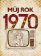 Můj rok 1970