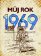 Můj rok 1969