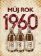 Můj rok 1960