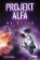 Projekt Alfa - Na útěku