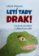 Letí tady drak!