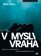 V mysli vraha