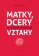Matky, dcery a komplikované vztahy