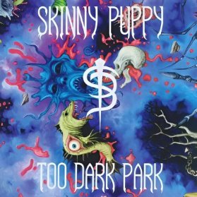 LP Skinny Puppy - Too Dark Park