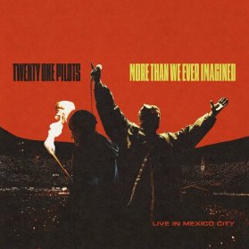 2CD Twenty One Pilots: More Than We Ever Imagined (Live in Mexico City)