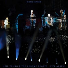 2LP Neil Young & The Chrome Hearts: As Time Explodes