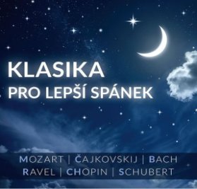 Klasika pro lepší spánek CD - Mozart,Čajkovskij, Ravel, Bach,Chopin, Schubert