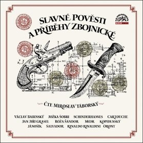 CD Slavné pověsti a příběhy zbojnické (Čte Miroslav Táborský) - audiokniha