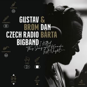 CD Dan Bárta & Gustav Brom Czech Radio Bigbang : I Killed This Song At Karaoke Last Night