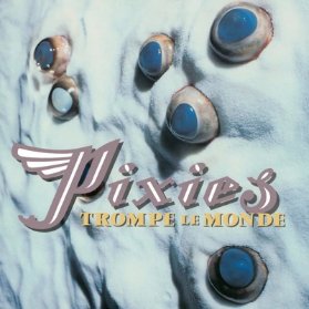 CD Pixies - Trompe Le Monde