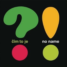 LP NO NAME - CIM TO JE?!