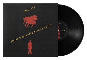 LP YARD ACT - YOU'RE GONNA NEED A LITTLE