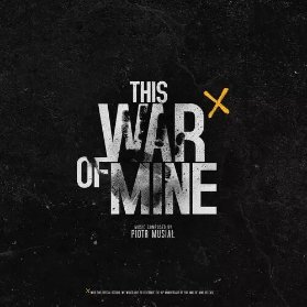 LP Piotr Musial - This War of Mine: Soundtrack