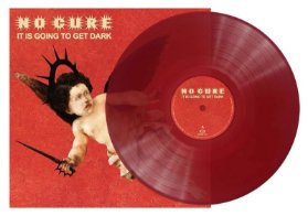 LP No Cure: It Is Going To Get Dark