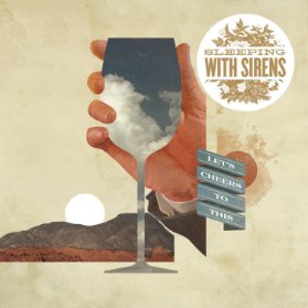 CD SLEEPING WITH SIRENS - LET'S CHEERS TO THIS