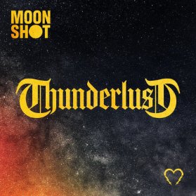 LP Moon Shot: Thunderlust (Yellow Vinyl)