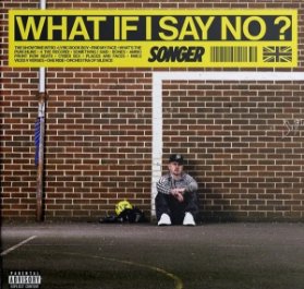 CD Songer: WHAT IF I SAY NO?