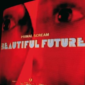LP Primal Scream: Beautiful Future