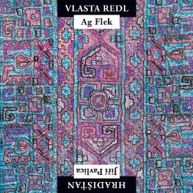 LP Vlasta Redl ,AG Flek & Jiří Pavlica, Hradišťan : Vlasta Redl ,AG Flek & Jiří Pavlica, Hradišťan