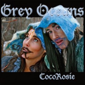 CD CocoRosie - Grey Oceans
