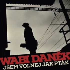 LP DANEK WABI - JSEM VOLNEJ JAKO PTAK