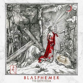 LP BLASPHEMER - THE SIXTH HOUR