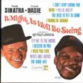 CD SINATRA FRANK - IT MIGHT AS WELL BE SWING