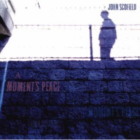 CD SCOFIELD JOHN - A MOMENT'S PEACE