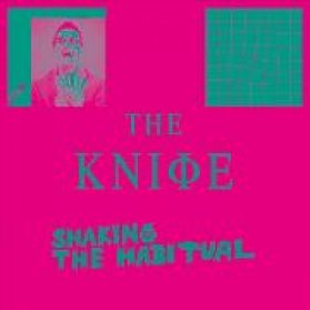 LP THE KNIFE - SHAKING THE HABITUAL