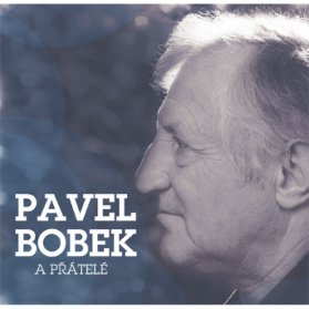 CD BOBEK PAVEL - PAVEL BOBEK A PRATELE