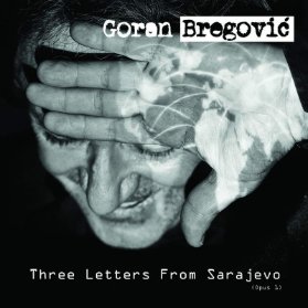 LP BREGOVIC GORAN - THREE LETTERS FROM SARAJEVO