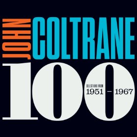 CD John Coltrane: John Coltrane 100 (Highlights From 1957 - 1964)