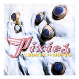 LP Pixies - Trompe Le Monde