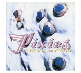 CD Pixies - Trompe Le Monde