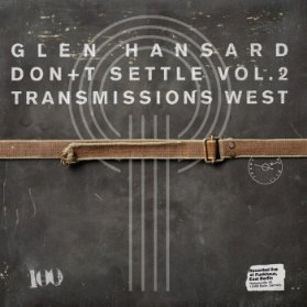 CD Glen Hansard - Don't Settle (Vol. 2 - Transmissions West)
