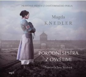Porodní sestra z Osvětimi - CDmp3 (Čte Jana Stryková)