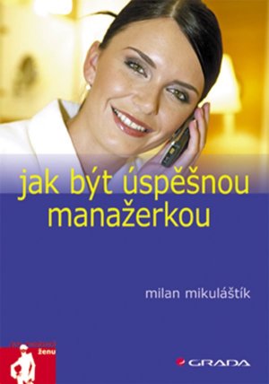 Jak být úspěšnou manažerkou