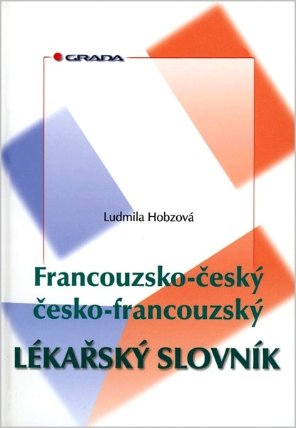 Francouzsko-český/česko-francouzský lékařský slovník
