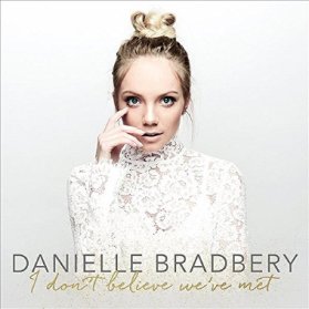 CD DANIELLE BRADBERY - DON'T BELIEVE WE'VE MET