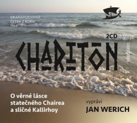 CD - Charitón - O věrné lásce statečného Chairea a sličné Kallirhoy